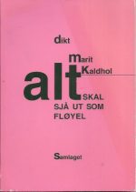 Alt skal sjå ut som fløyel. Dikt