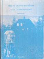 Atta i kunstnerhuset. Memoarer