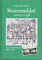 Teslo, Finn Olav: Brumunddøl - som je er sjøl. Ung i Brumunddal 1963-1968