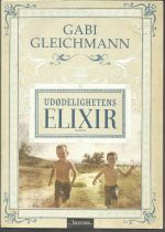 Gleichmann, Gabi: Udødelighetens elixir. Roman