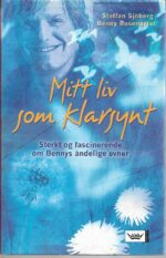 Sjöberg, Staffan og Rosenqvist, Benny: Mitt liv som klarsynt. Sterk og fascinerende om Bennys åndelige evner