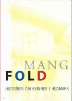 Jacobsen, Kari S. og Cæcilie Stang(red.): Mangfold. Historier om kvinner i Hedmark