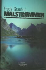 Granhus, Frode: Malstrømmen
