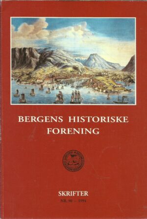 Haaland, Anders(Red m flere.): Bergens historiske forening - Skrifter Nr 90 - 1994