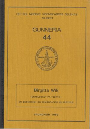 Wik, Birgitta: Tunanlegget på Tjøtta.
