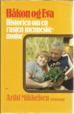 Håkon og Eva. Historien om en rusten menneskemotor