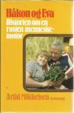 Håkon og Eva. Historien om en rusten menneskemotor