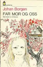 Borgen, Johan: Far mor og oss