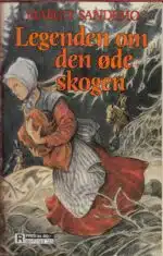 Sandemo, Margit: Legenden om den øde skogen