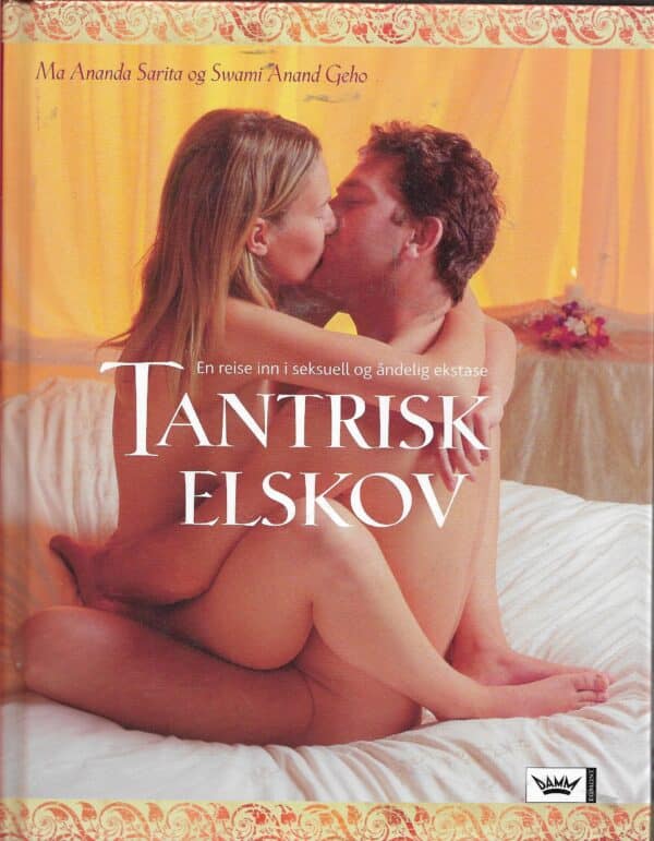 Sarita, Ma Ananda og Geho, Swani Anand: Tantrisk elskov