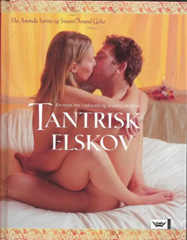 Sarita, Ma Ananda og Geho, Swani Anand: Tantrisk elskov