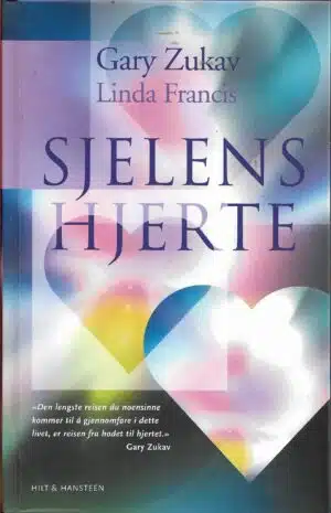 Zukav, Gary & Francis, Linda: Sjelens hjerte