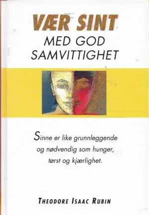 Rubin, Theodore Isaac: Vær sint med god samvittighet