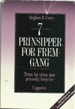 Covey, Stephen R: 7 prinsipper for fremgang