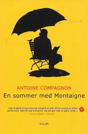 Compagnon, Antoine: En sommer med Montaigne