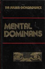 Ochorowicz, Dr Julien: Mental Dominans