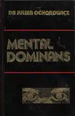 Ochorowicz, Dr Julien: Mental Dominans