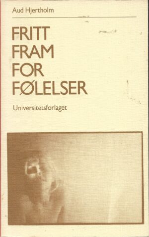 Hjertholm, Aud: Fritt fram for følelser