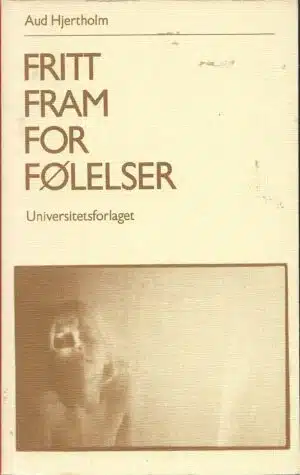 Hjertholm, Aud: Fritt fram for følelser