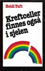 Tuft, Heidi: Kreftceller finnes også i sjelen