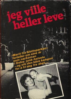 Dahl, Marit: Jeg ville heller leve