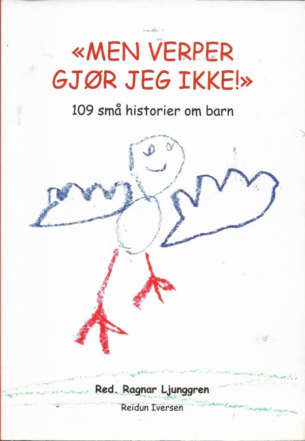 Ljunggren Ragnar (Red): "Men Verper gjør jeg ikke"