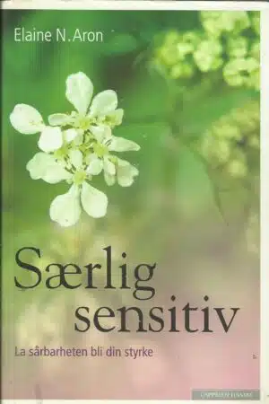 Særlig sensitiv. La sårbarheten bli din styrke