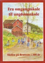 Rømo, Jarle: Fra omgangsskole til ungdomsskole - Skolen på Brøttum i 200 år