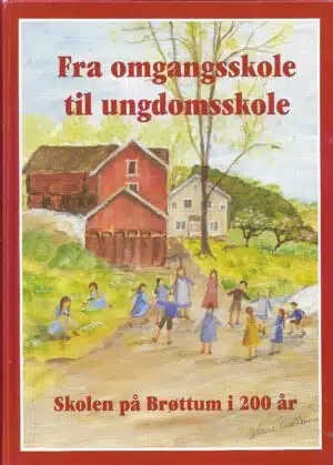 Rømo, Jarle: Fra omgangsskole til ungdomsskole - Skolen på Brøttum i 200 år