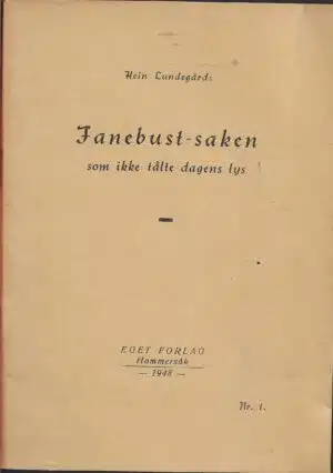Lundegård, Hein: Fanebust-saken som ikke tålte dagens lys
