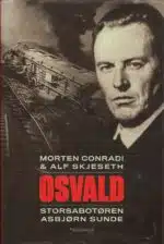 Conradi, Morten & Skjelseth, Alf: Osvald Storsabotøren Asbjørn Sunde