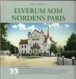 Hervig, Jan S.: Elverum som Nordens Paris