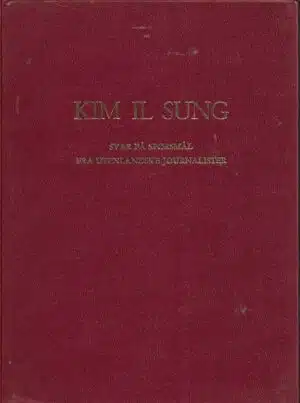 Kim IL Sung: Svar på spørsmål fra utenlandske journalister