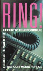 Walther, George R.: Ring! Effektiv telefonbruk