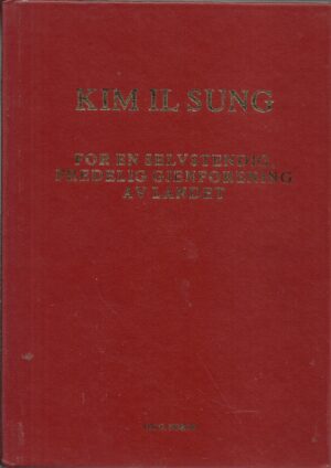 Kim Il Sung: For en selvstendig, fredelig gjenforening av landet