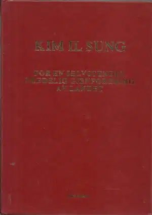 Kim Il Sung: For en selvstendig, fredelig gjenforening av landet