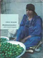 Wikan, Unni: Medmennesker - 35 år i Kairos bakgater