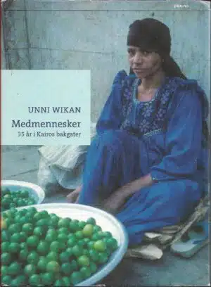 Wikan, Unni: Medmennesker - 35 år i Kairos bakgater