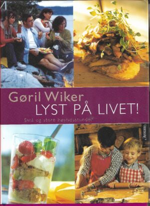 Wiker, Gøril: Lyst på livet!