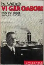 Vi går ombord. Hvad der hendte mig til sjøss