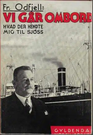 Vi går ombord. Hvad der hendte mig til sjøss