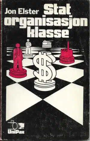 Elster, Jon: Stat, organisasjon, klasse