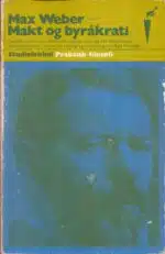 Weber, Max: Makt og byråkrati