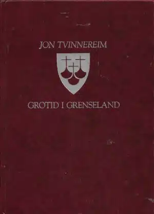 Tvinnereim, Jon: Grotid i grenseland