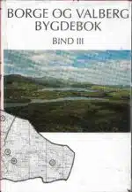 Borge og Valberg bygdebok bind III