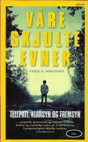 Simonsen, Terje G: Våre skjulte evner. Telepati, klarsyn og fremsyn