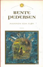 Pedersen, Bente: Mannen som fløy. Roman