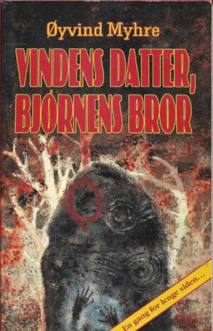 Myhre, Øyvind: Vindens datter, bjørnens bror