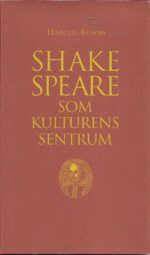 Bloom, Harold: Shakespeare som kulturens sentrum