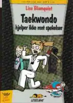 Blomquist, Lise: Taekwondo hjelper ikke mot spøkelser